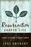 A Resurrection Shaped Life