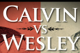 Review: Calvin vs Wesley